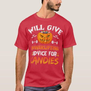 Will Give Powerlifting Advice For Candies Gym Hall T-Shirt