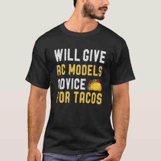 Will Give Rc Models Advice For Taco Sayings Vintag T-Shirt