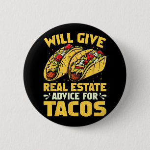Will Give Real Estate Advice For Tacos Funny 6 Cm Round Badge