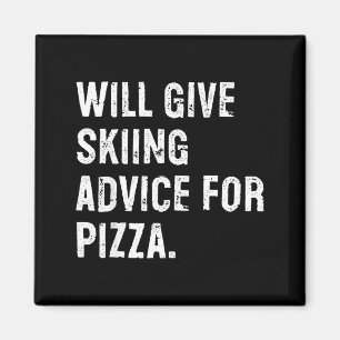 Will give skiing advice for pizza funny ski coach magnet