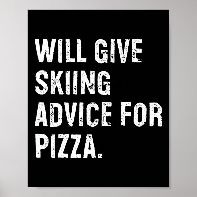 Will Give Skiing Advice For Pizza Funny Ski Coach  Poster (Front)