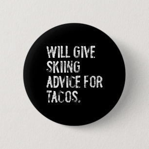Will Give Skiing Advice For Tacos Funny Ski Coach 6 Cm Round Badge