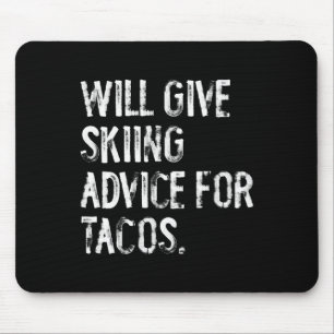 Will Give Skiing Advice For Tacos Funny Ski Coach Mouse Mat
