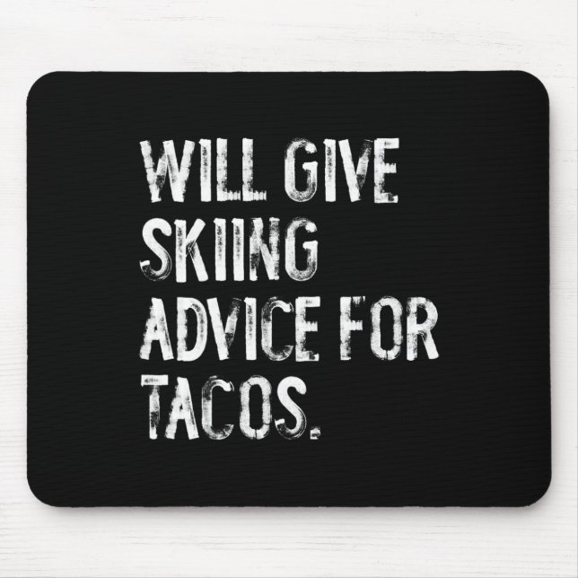 Will Give Skiing Advice For Tacos Funny Ski Coach  Mouse Mat (Front)