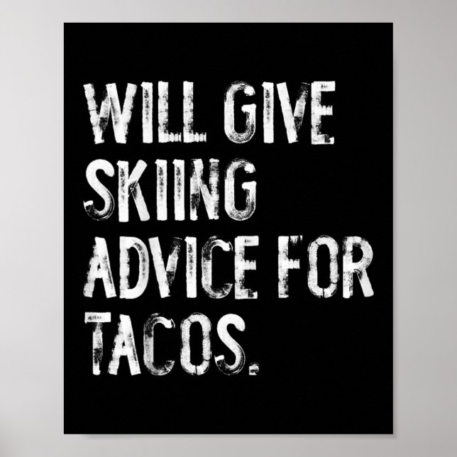 Will Give Skiing Advice For Tacos Funny Ski Coach  Poster (Front)