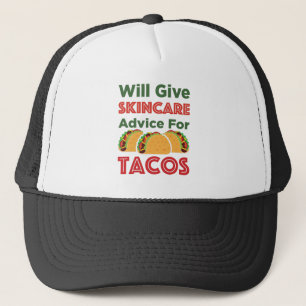 Will Give Skincare Advice for Tacos Aesthetician Trucker Hat