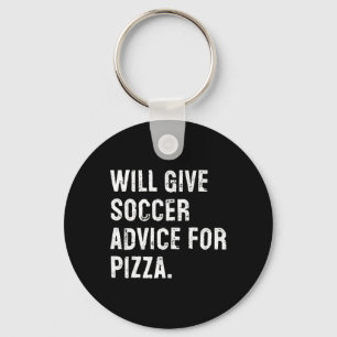Will Give Soccer Advice For Pizza Funny Soccer Coa Key Ring