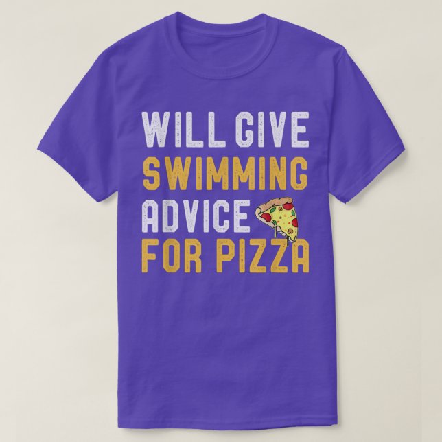 Will Give Swimming Advice For Pizza Funny Swimming T-Shirt (Design Front)