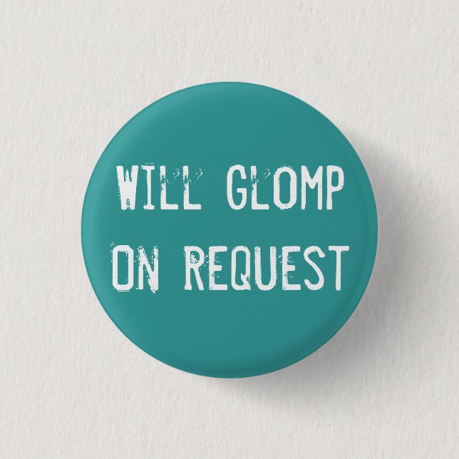 Will Glomp On Request 3 Cm Round Badge (Front)