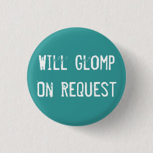Will Glomp On Request 3 Cm Round Badge