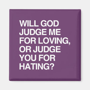 WILL GOD JUDGE ME FOR LOVIN MAGNET