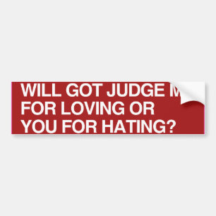 WILL GOD JUDGE ME FOR LOVING - .png Bumper Sticker