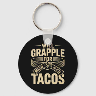 Will grapple for tacos funny BJJ quote Brazilian Key Ring
