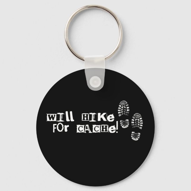 Will Hike For Cache! Key Ring (Front)