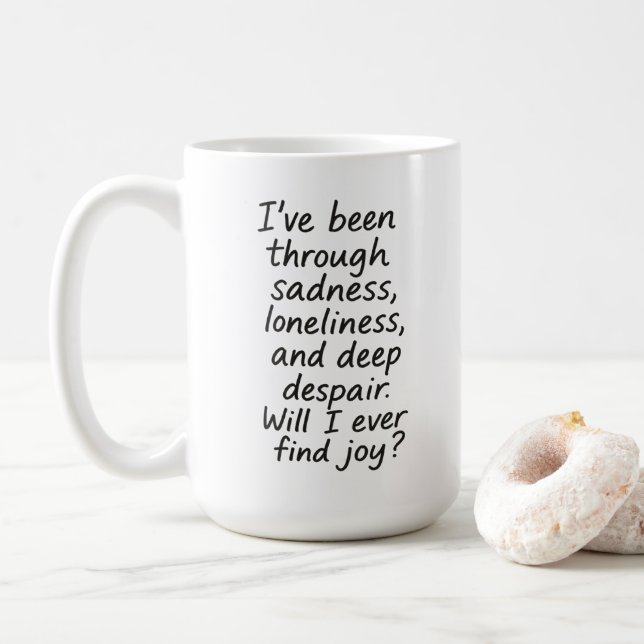Will I Ever Find Joy? – Minimalist Emotional Quote Coffee Mug (With Donut)