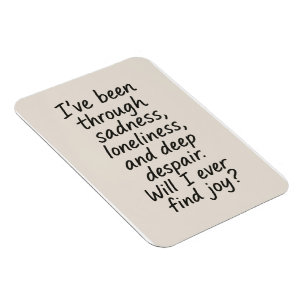 Will I Ever Find Joy? – Minimalist Emotional Quote Magnet