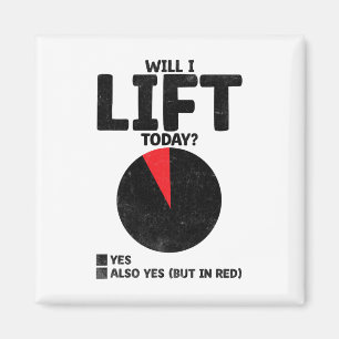 Will I Lift Today Weight Weightlifter Weight Weigh Magnet