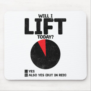 Will I Lift Today Weight Weightlifter Weight Weigh Mouse Mat