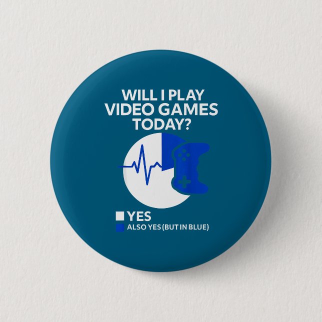 Will I Play Video Games Today Funny Gamer Gaming  6 Cm Round Badge (Front)