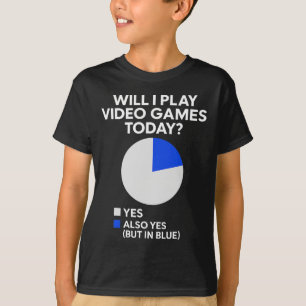 Will I Play Video Games Today - Pc Gaming Lover Co T-Shirt