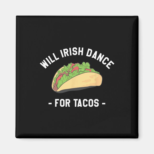 Will Irish Dance For Tacos St. Patrick's Day Shamr Magnet (Front)