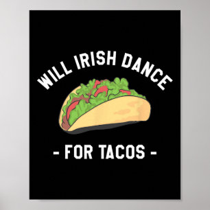Will Irish Dance For Tacos St. Patrick's Day Shamr Poster