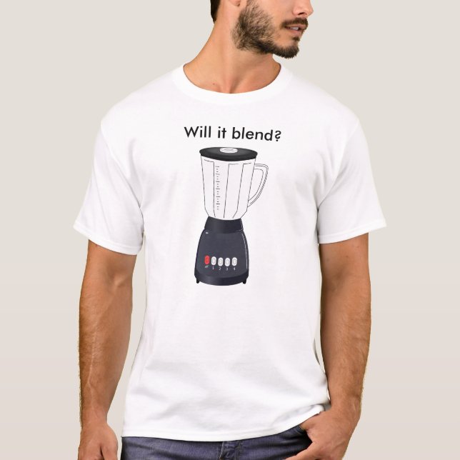 Will it blend? T-Shirt (Front)
