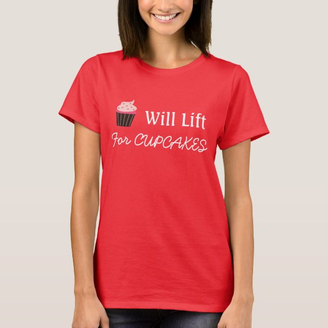 Will Lift For Cupcakes T-Shirt (Front)