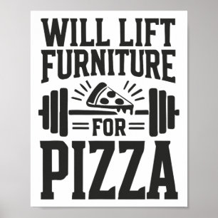 Will Lift Furniture For Pizza Funny Bodybuilding G Poster