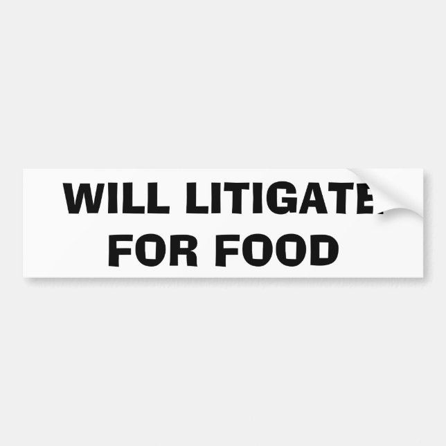 Will Litigate For Food Bumper Sticker (Front)