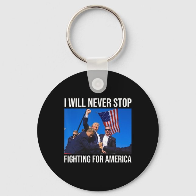 Will Never Stop Fighting For America Trump Quote  Key Ring (Front)