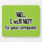 Will NOT Fix Your Computer