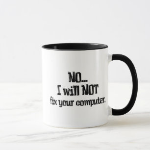 Will NOT Fix Your Computer Mug