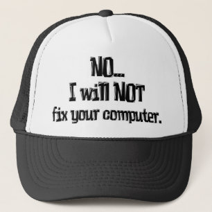 Will NOT Fix Your Computer Trucker Hat