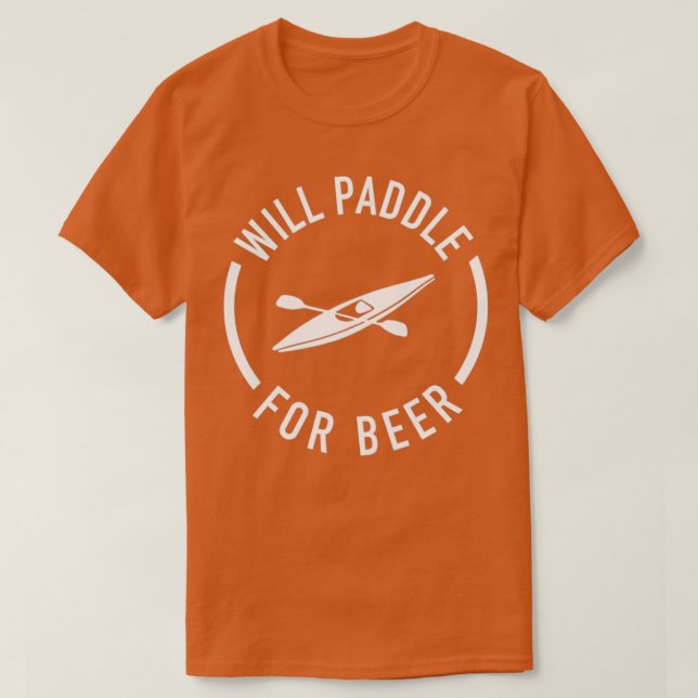 Will Paddle For Beer T-Shirt (Design Front)