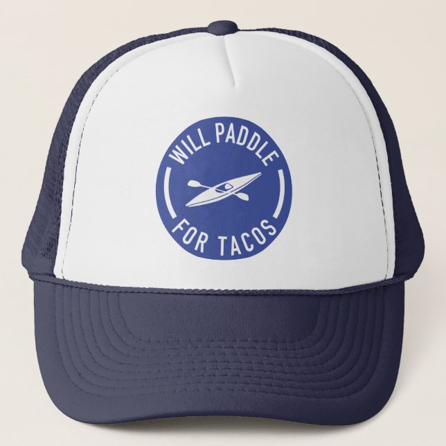 Will Paddle For Tacos Trucker Hat (Front)