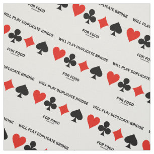 Will Play Duplicate Bridge For Food Card Suits Fabric