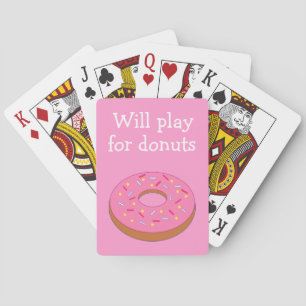 Will Play for Donuts fun graphic Playing Cards