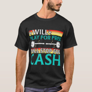 Will Play For Free Will Stop For Cash Street T-Shirt