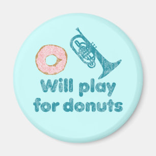 Will Play Mellophone for Doughnuts Magnet