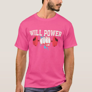 Will Power Barbell Gym Powerlifting T-Shirt