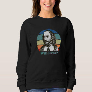 Will Power William Shakespeare Shakespearean Aesth Sweatshirt