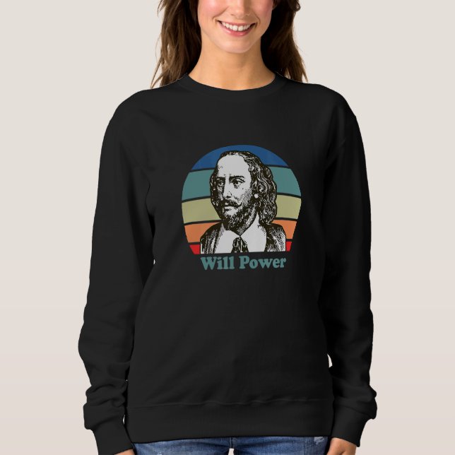 Will Power William Shakespeare Shakespearean Aesth Sweatshirt (Front)