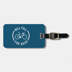 Will Pull For Beer Cycling Luggage Tag
