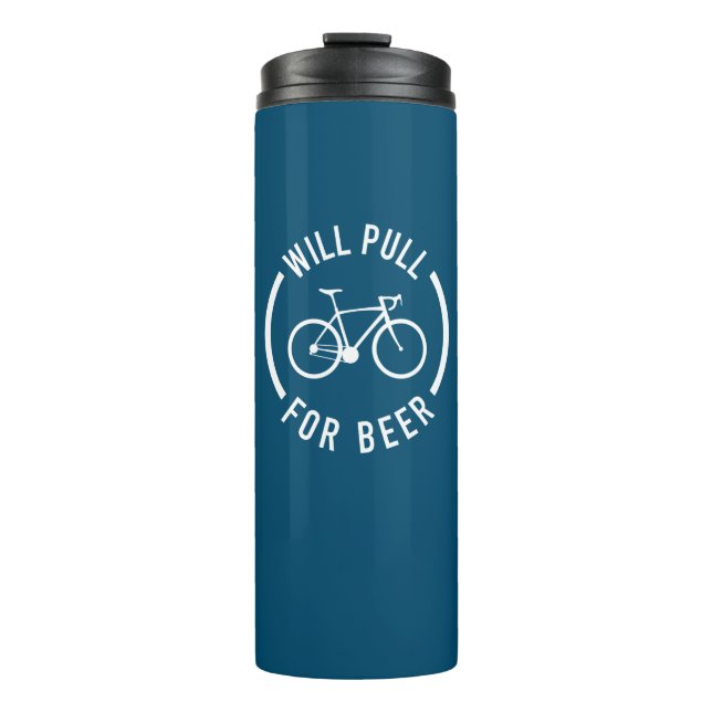 Will Pull For Beer Cycling Thermal Tumbler (Front)