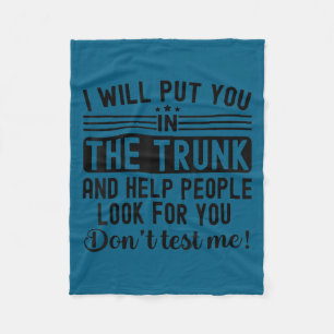 Will put in the trunk and help people funny saying fleece blanket