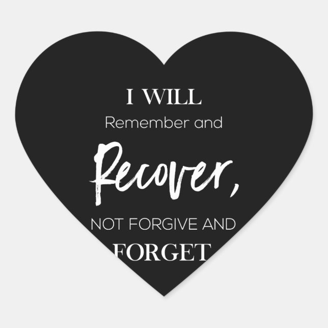 will remember and recover not forgive and forget heart sticker (Front)