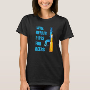 Will Repair Pipes For Beers Plumbing Plumber Reti T-Shirt