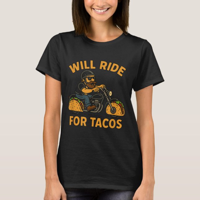 Will Ride For Tacos Funny Cycling Taco Lovers Gift T-Shirt (Front)