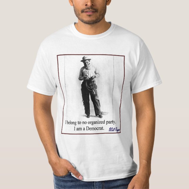 "Will Rogers - Democrat" T-Shirt (Front)